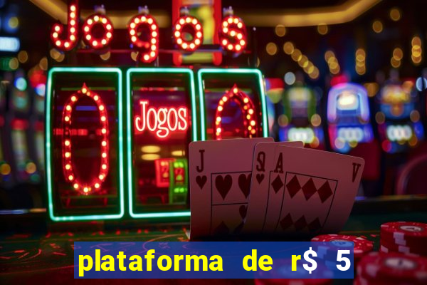 plataforma de r$ 5 para jogar